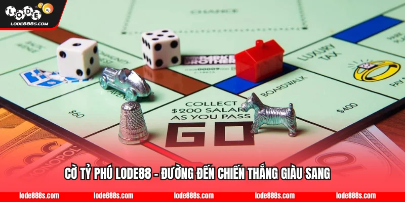 Cờ Tỷ Phú LODE88 - Đường Đến Chiến Thắng Giàu Sang